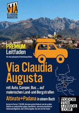 Via Claudia Augusta mit Auto, Camper, Bus, ..."Altinate" + "Padana" PREMIUM
