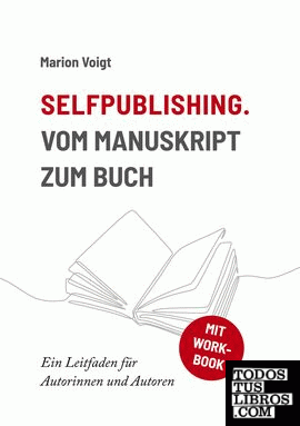 Selfpublishing. Vom Manuskript zum Buch