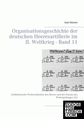 Organisationsgeschichte der deutschen Heeresartillerie im II. Weltkrieg - Band 11