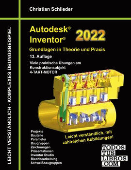 Autodesk Inventor 2022 - Grundlagen in Theorie und Praxis
