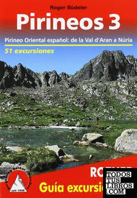 Pirineos 3. Pirineo oriental español: de la Vall d'Aran a Núria