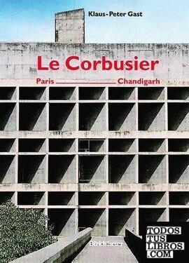 LE CORBUSIER, PARIS - CHANDIGARH