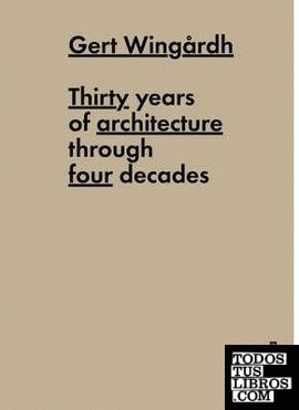 WINGARDH: THIRTY YEARS OF ARCHITECTURE THROUGH FOUR DECADES