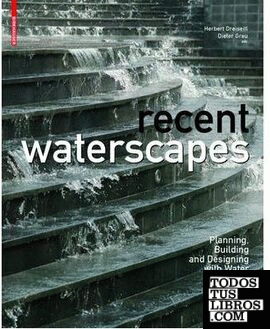 RECENT WATERSCAPES. PLANNING BUILDING AND DESIGNING WITH WATER