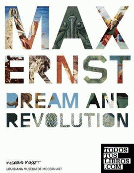 Max Ernst , Dream And Revolution