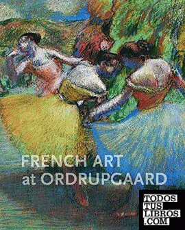 French art  at the Ordrupgaard - Complete catalogue of paintings, sculptures, pa