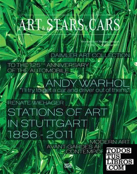 Art & Stars & Cars. On the Occasion of the Automobile's 125th Anniversary