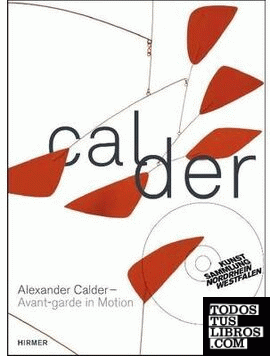 ALEXANDER CALDER: AVANT-GARDE IN MOTION (+ DVD)