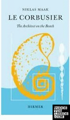 LE CORBUSIER: THE ARCHITECT ON THE BEACH