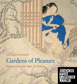 GARDENS OF PLEASURE. EROTISM AND ART IN CHINA