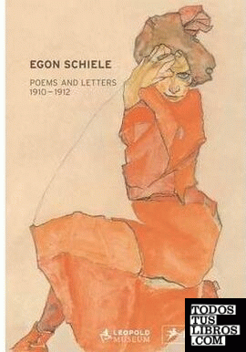 SCHIELE: EGON SCHIELE. POEMS AND LETTERS 1910-1912