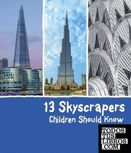 13 SKYSCRAPERS CHILDREN SHOULD KNOW (13 SERIES)