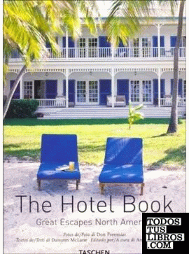 GREAT ESCAPES NORTH AMERICA. THE HOTEL BOOK