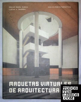 MAQUETAS VIRTUALES DE ARQUITECTURA (+ CD-ROM)