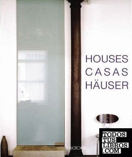 HOUSES. CASAS. HAUSER