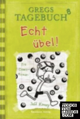 Gregs Tagebuch - Echt übel! Bd. 8