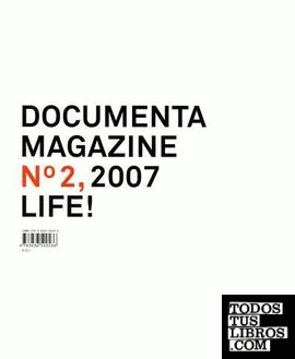 DOCUMENTA MAGAZINE Nº 2 2007. LIFE.