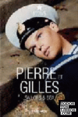 Pierre et Gilles. Sailors & Sea
