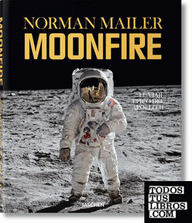 Norman Mailer. MoonFire. El viaje épico del Apollo 11