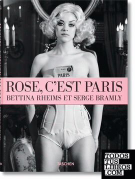 Bettina Rheims/Serge Bramly. Rose - c'est Paris