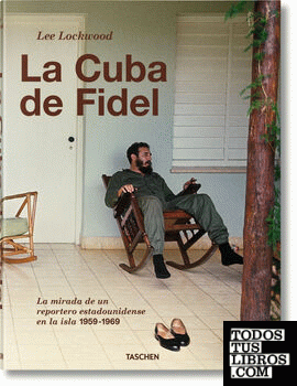 Lee Lockwood. La Cuba de Fidel. 1959-1969