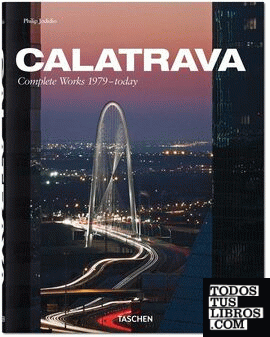 Calatrava. Complete works 1979 - today