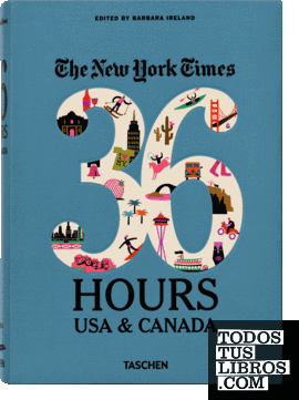 NYT. 36 Hours. Estados Unidos y Canadá