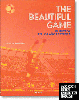 The Beautiful Game. El fútbol en los años setenta
