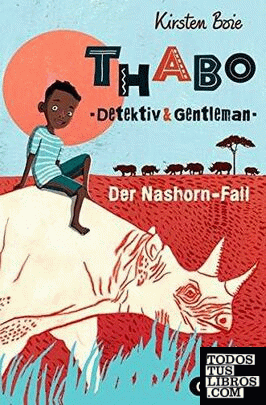 Thabo: Detektiv und Gentleman. Der Nashorn-Fall