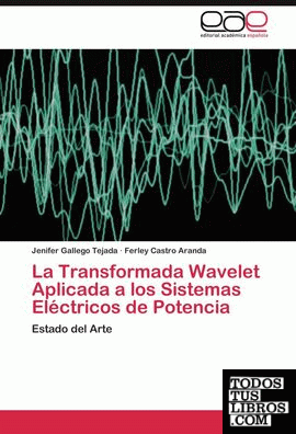 Transformada Wavelet Aplicada a los Sistemas Eléctricos de Potencia, la: Estado