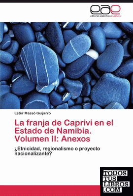 LA FRANJA DE CAPRIVI EN EL ESTADO DE NAMIBIA - VOL. II