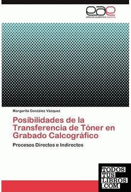 POSIBILIDADES DE LA TRANSFERENCIA DE TONER EN GRABADO CALCOGRAFIC