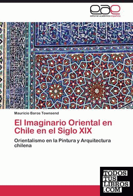 Imaginario Oriental en Chile en el Siglo XIX, el