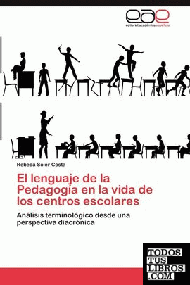 Lenguaje de la pedagogía en la vida de los centros escolares, El