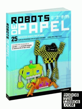Robots de papel: 25 Fantásticos Robots para Montar