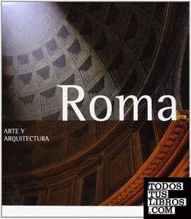 Roma: arte y arquitectura