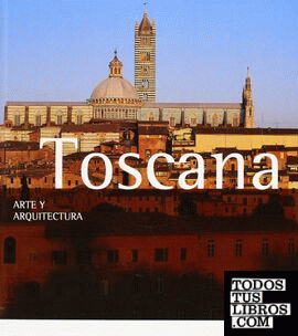 Toscana arte y arquitectura 2013
