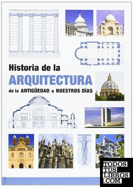 Historia de la arquitectura: de la antiguedad a nuestros dias