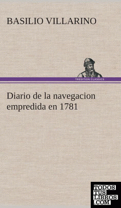 Diario de la navegacion empredida en 1781