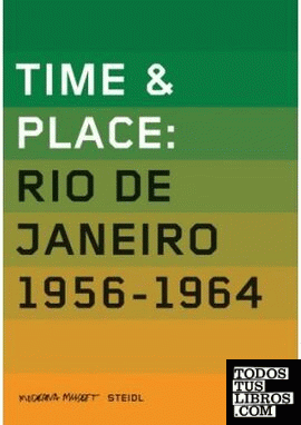 TIME & PLACE: RIO DE JANEIRO 1956 - 1964