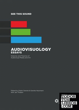 SEE THIS SOUND. AUDIOVISUOLOGY ESSAYS. HISTORIES AND THEORIES OF AUDIOVISUAL MED