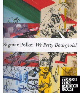 SIGMAR POLKE : WE PETTY BOURGEOIS