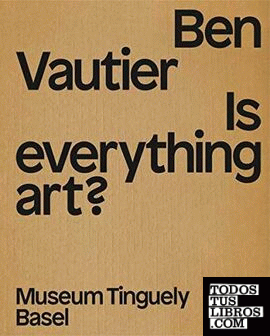 BEN VAUTIER: IS EVERYTHING ART?