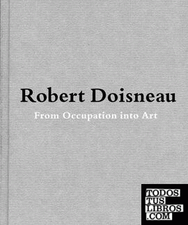 Robert Doisneau - From Craft to Art