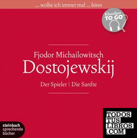 Klassiker to go - Fjodor M. Dostojewskij, 6 Audio-CDs. Der Spieler; Die Sanfte.