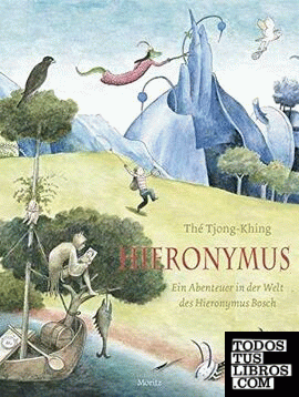 Hieronymus. Ein Abenteuer in der Welt des Hieronymus Bosch