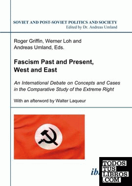Fascism Past and Present, West and East "  An International Debate on Concepts a