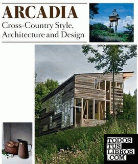 ARCADIA. CROSS- COUNTRY STYLE, ARCHITECTURE AND DESIGN