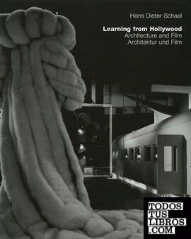 LEARNING FROM HOLLYWOOD. ARCHITECTURE AND FILM