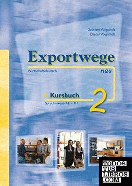 Exportwege neu 2 Kursbuch Sprachniveau A2- B1
